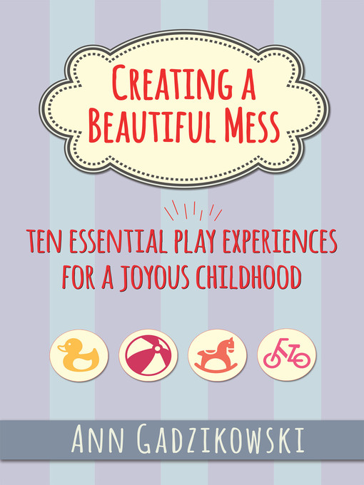 Title details for Creating a Beautiful Mess by Ann Gadzikowski - Available